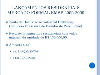 LANÇAMENTOS RESIDENCIAIS MERCADO FORMAL RMSP 2000-2009