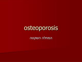 osteoporosis