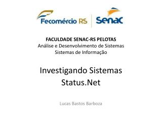 FACULDADE SENAC-RS PELOTAS Análise e Desenvolvimento de Sistemas Sistemas de Informação