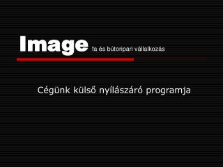 Image fa és bútoripari vállalkozás