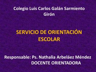 Colegio Luis Carlos Galán Sarmiento Girón SERVICIO DE ORIENTACIÓN ESCOLAR