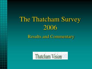 The Thatcham Survey 2006 Results and Commentary