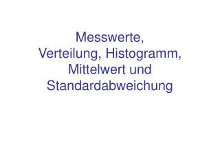 Messwerte, Verteilung, Histogramm, Mittelwert und Standardabweichung