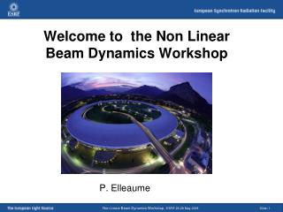 Welcome to the Non Linear Beam Dynamics Workshop