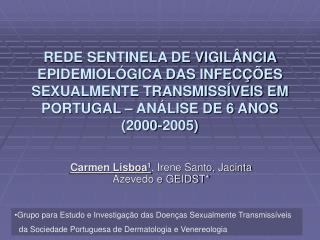 Carmen Lisboa 1 , Irene Santo, Jacinta Azevedo e GEIDST*