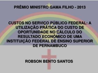 PRÊMIO MINISTRO GAMA FILHO - 2013