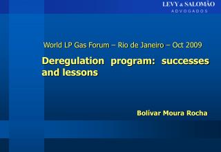 Deregulation program: successes and lessons 				 Bolívar Moura Rocha