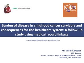 Anna Font-Gonzalez PhD Student Emma Children ’ s Hospital/Academic Medical Center