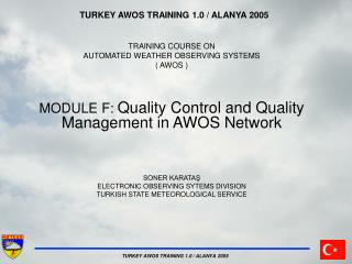 TURKEY AWOS TRAINING 1.0 / ALANYA 2005 TRAINING COURSE ON AUTOMATED WEATHER OBSERVING SYSTEMS