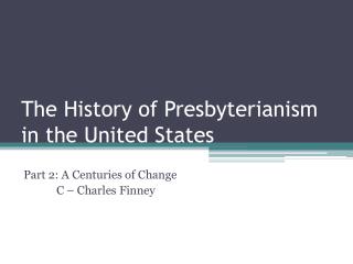 The History of Presbyterianism in the United States