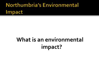 Northumbria’s Environmental Impact