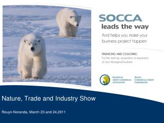 Nature, Trade and Industry Show Rouyn-Noranda, March 23 and 24,2011