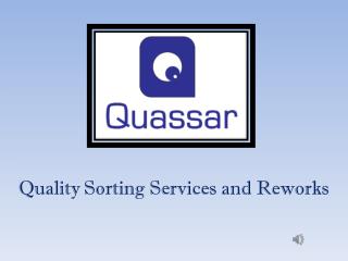 Quality Sorting Services and Reworks