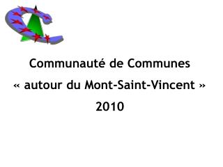 Communauté de Communes « autour du Mont-Saint-Vincent » 2010