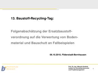 13 . Baustoff-Recycling-Tag :