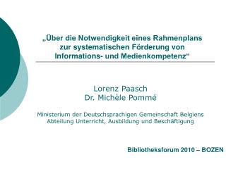 Lorenz Paasch Dr. Michèle Pommé Ministerium der Deutschsprachigen Gemeinschaft Belgiens