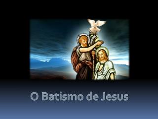 O Batismo de Jesus