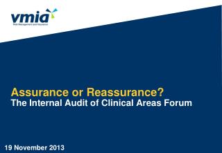 Assurance or Reassurance? The Internal Audit of Clinical Areas Forum