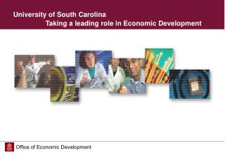 University of South Carolina 	 Taking a leading role in Economic Development