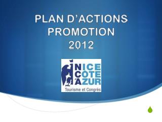 PLAN D’ACTIONS PROMOTION 2012