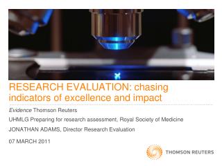 RESEARCH EVALUATION: chasing indicators of excellence and impact