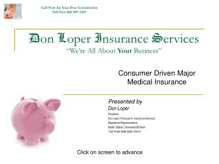D on L oper I nsurance S ervices “We’re All About Your Business”