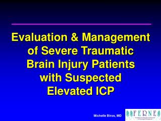 Evaluation &amp; Management of Severe Traumatic Brain Injury Patients with Suspected Elevated ICP