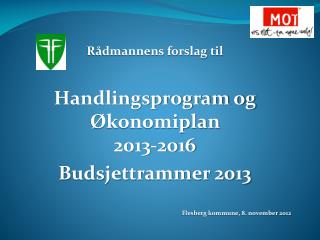 Rådmannens forslag til Handlingsprogram og Økonomiplan 2013-2016 Budsjettrammer 2013