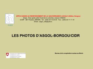 LES PHOTOS D’ASGOL-BORGOU/CIDR Bureau de la coopération suisse au Bénin