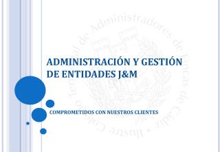ADMINISTRACIÓN Y GESTIÓN DE ENTIDADES J&amp;M
