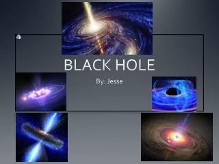 . BLACK HOLE