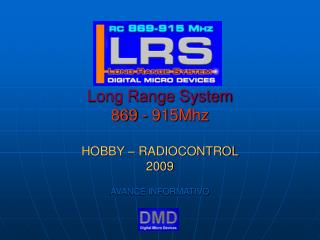 Long Range System 869 - 915Mhz HOBBY – RADIOCONTROL 2009 AVANCE INFORMATIVO