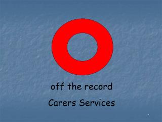 off the record Carers Services