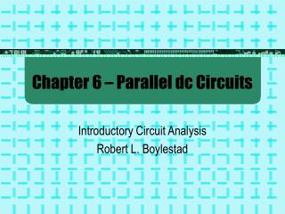 Chapter 6 – Parallel dc Circuits