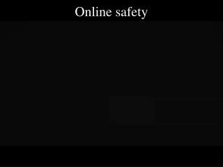 Online safety