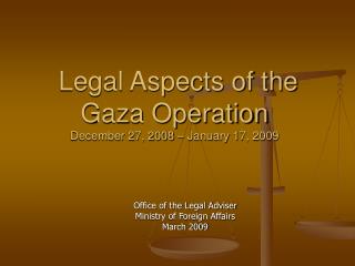 Legal Aspects of the Gaza Operation December 27, 2008 – January 17, 2009