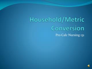 Household/Metric Conversion