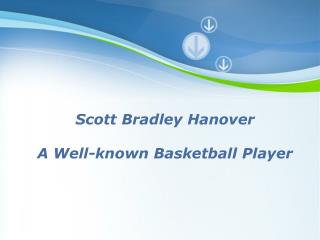 Scott Bradley Hanover is a Well-known Basketball Player