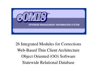26 Integrated Modules for Corrections Web-Based Thin Client Architecture