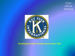 Developing leaders through service since 1925.