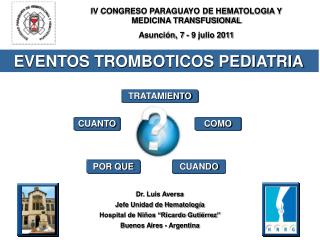 Dr. Luis Aversa Jefe Unidad de Hematología Hospital de Niños “Ricardo Gutiérrez”