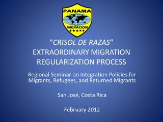 “ CRISOL DE RAZAS ” EXTRAORDINARY MIGRATION REGULARIZATION PROCESS