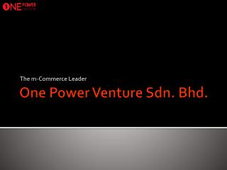 One Power Venture Sdn . Bhd.
