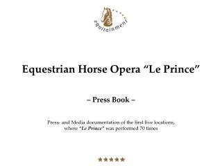 Equestrian Horse Opera “Le Prince”