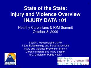 State of the State: Injury and Violence Overview INJURY DATA 101