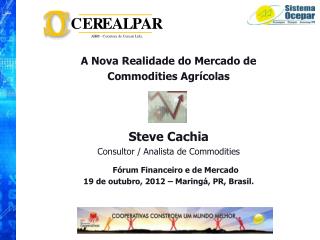 A Nova Realidade do Mercado de Commodities Agrícolas Steve Cachia
