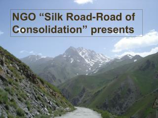 NGO “Silk Road-Road of Consolidation presents