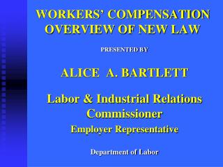 WORKERS’ COMPENSATION OVERVIEW OF NEW LAW