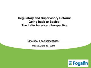 Regulatory and Supervisory Reform: Going back to Basics: The Latin American Perspective
