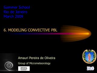 Summer School Rio de Janeiro March 2009 6. MODELING CONVECTIVE PBL